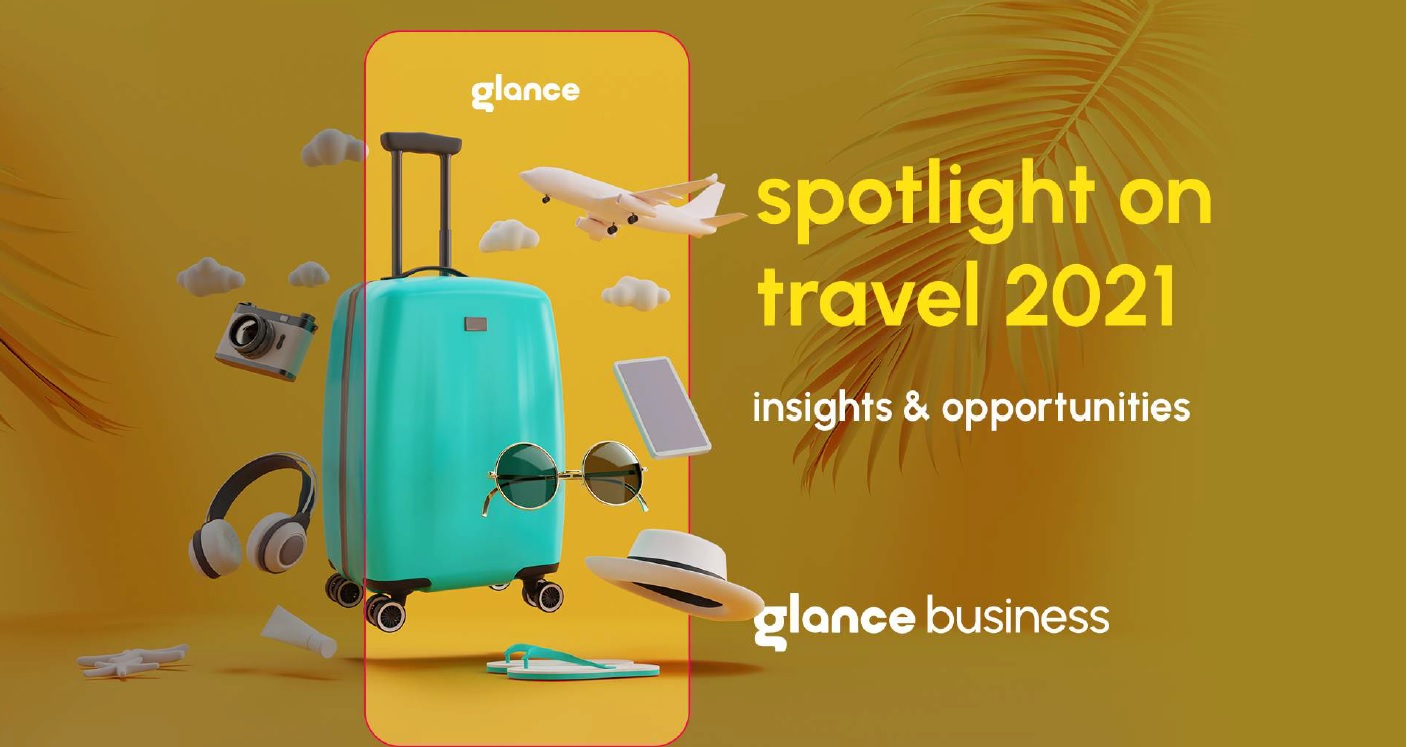 ‘Glance Spotlight on Travel 2021 Report’ decodes travel landscape and behavior of Indian consumer